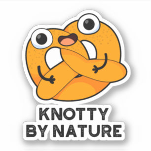 Sticker Knotty By Nature Funny Pretzel Pun