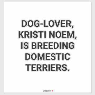 Sticker KRISTI NOEM ÉLEVAGE DE TERRIERS Hankamer Artjunkha
