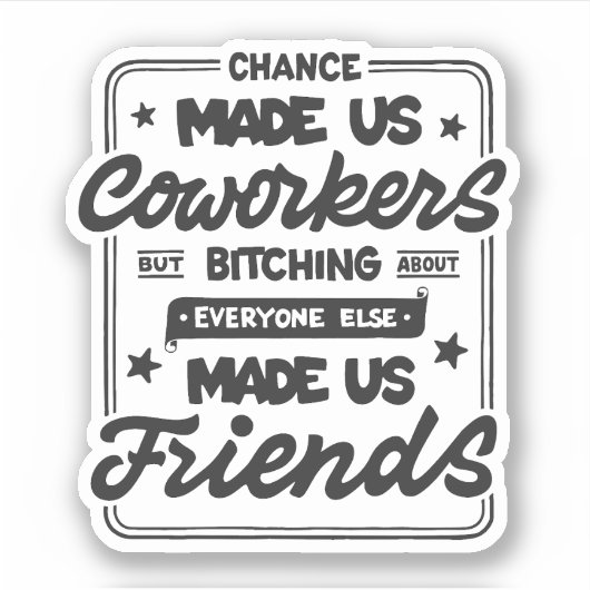 Sticker La chance nous a fait des collègues (Devant)