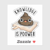 Sticker La Connaissance Est Puissant Drôle Poop Pun (Feuille)