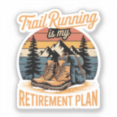 Sticker La course sur sentier est mon plan de retraite (Recto)