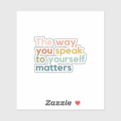 Sticker la façon dont vous parlez à vous importe (Feuille)
