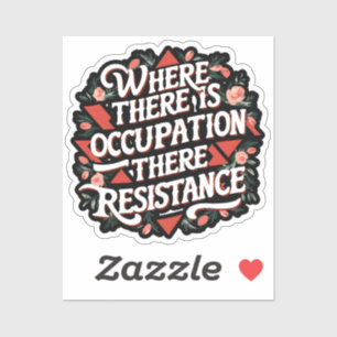 Sticker Là où il y a occupation il y a résistance
