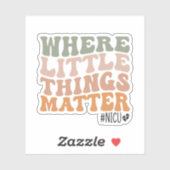 Sticker Là où les petites choses comptent, NICU Nurse Cade (Feuille)