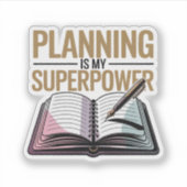 Sticker La planification est ma superpuissance - Moderne p (Devant)