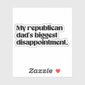 Sticker La plus grande déception de mon père républicain (Feuille)