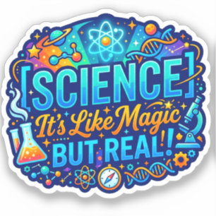 Sticker La science, c'est comme de la magie, mais réelle  