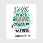 Sticker La Terre Est Un Endroit Où Vivre Sans Stocker (Feuille)