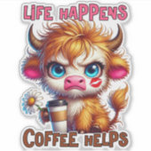 Sticker La vie arrive, le café aide (Devant)