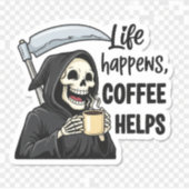 Sticker La vie arrive, le café aide le Faucheur (Devant)