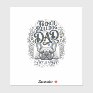 Sticker La vie de papa Bouledogue français est difficile T