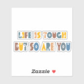 Sticker La Vie Est Difficile, Mais Vous Aussi (Feuille)