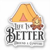 Sticker La vie est meilleure autour d'un feu de camp (Devant)
