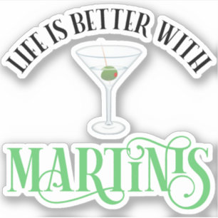 Sticker La vie est meilleure avec des Martinis