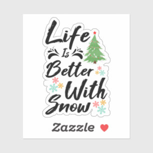 Sticker La Vie Est Meilleure Avec La Neige