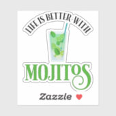 Sticker La Vie Est Meilleure Avec Mojitos (Feuille)