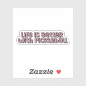 Sticker La vie est meilleure avec Pickleball Pink Pickleba (Feuille)
