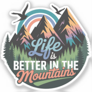 Sticker La vie est meilleure dans les montagnes - Nature A