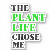 Sticker La vie plante m'a choisie (Devant)