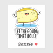 Sticker Laissez Le Gouda Times Rouler Drôle Pun De Fromage (Feuille)