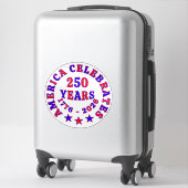 STICKER L'AMÉRIQUE CÉLÈBRE 250 ANS (Sur valise)