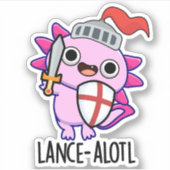 Sticker Lance-a-lotl Funny Axolotl Knight Pun (Devant)