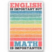Sticker L'Anglais Est Important Mais Les Maths Sont Import (Recto)