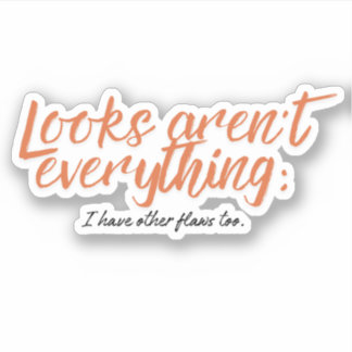 Sticker L'apparence n'est pas tout ; j'ai aussi d'autres d