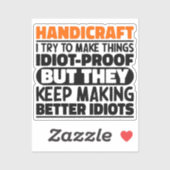 Sticker L'Artisanat J'Essaie De Faire Des Choses Drôle (Feuille)