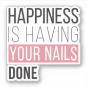 Sticker Le Bonheur, C'Est Que Vos Ongles Soient Faits (Devant)