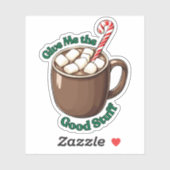 Sticker Le cacao chaud "Donnez-moi les bonnes choses" (Feuille)