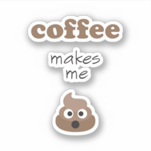 Sticker Le café amusant me fait poop phrase émoji