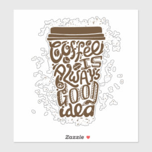 Sticker LE CAFÉ EST TOUJOURS une bonne idée cadres muraux