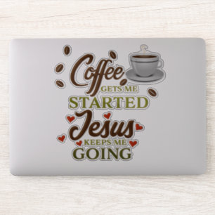 Sticker "Le Café Me Fait Commencer, Jésus Me Laisse Partir