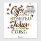 Sticker "Le Café Me Fait Commencer, Jésus Me Laisse Partir (Feuille)