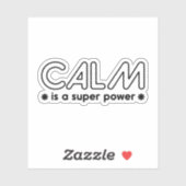 Sticker Le Calme Est Une Super Puissance (Feuille)