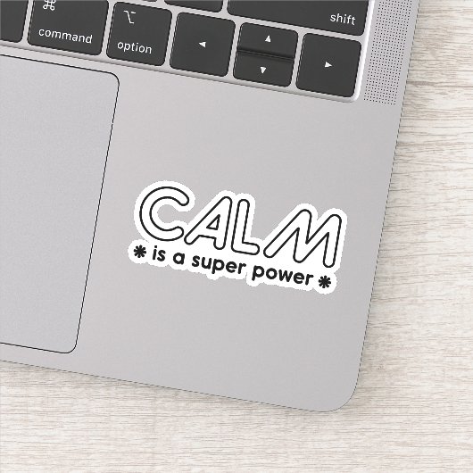 Sticker Le Calme Est Une Super Puissance (Détail)