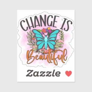 Sticker Le changement est une belle citation inspirée de p