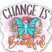 Sticker Le changement est une belle citation inspirée de p (Recto)