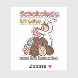 Sticker Le chocolat est tout ce dont j'ai besoin