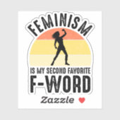Sticker Le Féminisme Est Mon Deuxième F-Word Préféré (Feuille)
