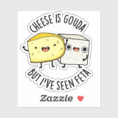 Sticker Le Fromage Est Gouda Mais J'Ai Vu Feta Amusant Pun (Feuille)