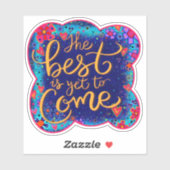 Sticker Le meilleur est encore à venir amusant Inspirivity (Feuille)