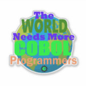 Sticker Le monde a besoin de plus de programmeurs Cobol (Devant)