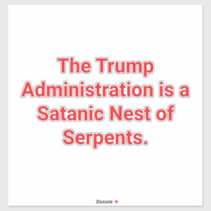 Sticker LE NID DE SERPENTS SATANIQUES DE TRUMP Hankamer Ar