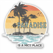 Sticker Le Paradis Est Un Endroit Agréable (Devant)