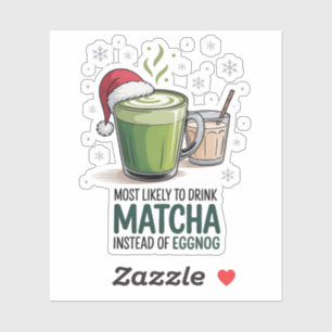 Sticker Le Plus Susceptible de Boire du Matcha au Lieu de