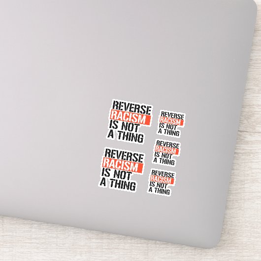 Sticker Le racisme inverse n'est pas une chose (Détail)