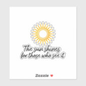 Sticker Le soleil brille pour ceux qui le voient (Feuille)