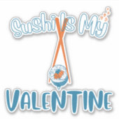 Sticker Le sushi est ma Saint Valentin, sushi (Devant)